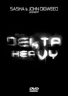 Sasha John Digweed present Delta Heavy