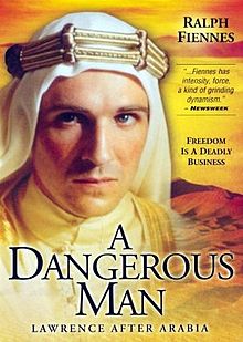 A Dangerous Man Lawrence After Arabia