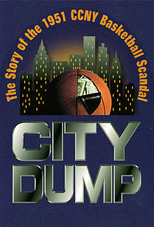 City Dump The Story of the 1951 CCNY Basketball Scandal