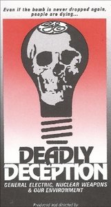 Deadly Deception General Electric Nuclear Weapons and Our Environment
