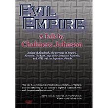 Evil Empire A Talk by Chalmers Johnson