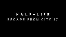 Half Life Escape from City 17