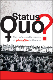 Status Quo The Unfinished Business of Feminism in Canada