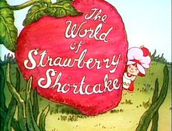 The World of Strawberry Shortcake